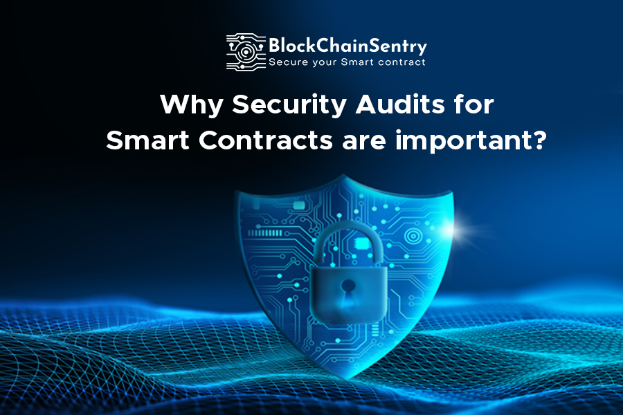 why-security-audits-for-smart-contracts-are-important